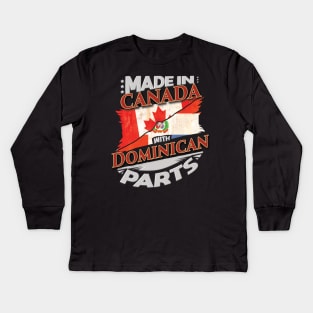 Made In Canada With Dominican Parts - Gift for Dominican From Dominican Republic Kids Long Sleeve T-Shirt